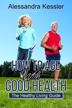 HOW TO AGE WITH GOOD HEALTH