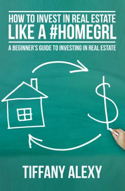HOW TO INVEST IN REAL ESTATE LIKE A #HOMEGRL