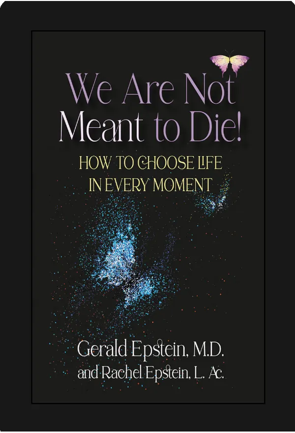 We Are Not Meant to Die! by Gerald Epstein, M.D. and Rachel Epstein, L.Ac. — Kindle eBook shown on an e-reader